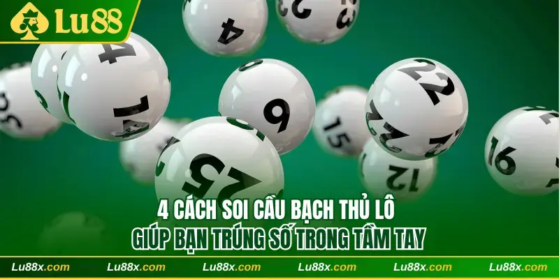 Bạch thủ lô Lu88